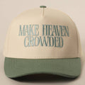 Make Heaven Crowded Cap